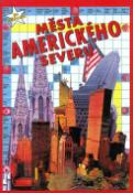 Kniha: Města amerického severu - 80 křížovek - Lubomír Macek