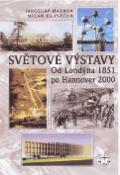Kniha: Světové výstavy - Od Londýna 1851 po Hannover 2000 - Jaroslav Halada, Milan Hlavačka