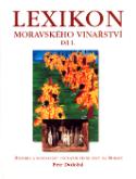 Kniha: Lexikon moravského vinařství Díl I. - Historie a současnost pěstování vinné révy na Moravě - Petr Doležal