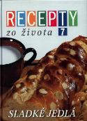 Kniha: RECEPTY zo Života  7 - Sladké jedlá, múčniky a iné dobroty - Kolektív