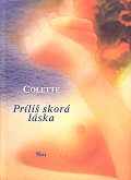 Kniha: PRILIS SKORA LASKA - Colette