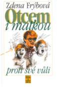 Kniha: Otcem i matkou proti své vůli - Zdena Frýbová