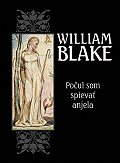Kniha: POCUL SOM SPIEVAT ANJELA - William Blake