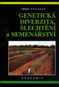 Kniha: Genetická diverzita, šlechtění a semenářství - Oldřich Chloupek