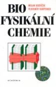 Kniha: Biofysikální chemie - Milan Kodíček, Vladimír Karpenko