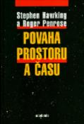 Kniha: Povaha prostoru a času - Roger Penrose, Stephen Hawking