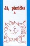 Kniha: Já, písnička 3 - Zpěvník pro střední školy - Zpěvník pro středních školy - neuvedené, Petr Jánský
