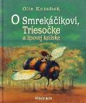 Kniha: O SMREKACIKOVI TRIESOCKE... - Olin Kozubek