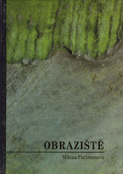 Kniha: Obraziště - Milena Fucimanová