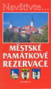 Kniha: Městské památkové rezervace - Mojmír Hrádek