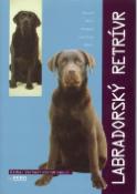 Kniha: Labradorský retrívr - Koupě, péče, krmení, výchova, chov - Esther Verhoef-Verhallen