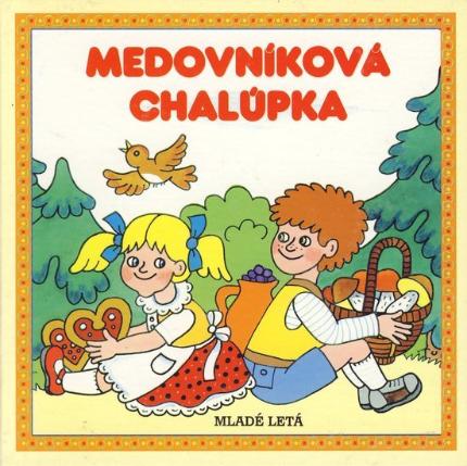 Kniha: LEP.MEDOVNIKOVA CHALUPKA - neuvedené, Hana Svobodová