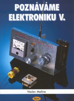 Kniha: Poznáváme elektroniku V. - Václav Malina