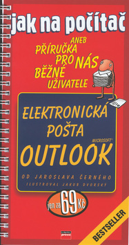 Kniha: Elektronická pošta Outlook - aneb Příručka pro nás běžné uživatele - Jaroslav Černý