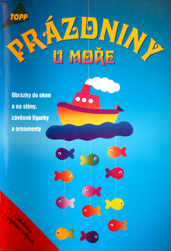 Kniha: Prázdniny u moře - 2437 Obrázky do oken a na stěny, závěsné figurky a ornamenty - autor neuvedený