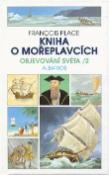 Kniha: Kniha o mořeplavcích - Objevování světa /2 - Francois Place