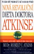 Kniha: Nová revoluční dieta doktora Atkinse - Nejsnazší, nejpříjemnější a nejúčinnější dieta tohoto století. - Robert C. Atkins