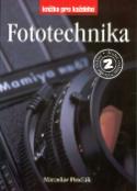 Kniha: Fototechnika 2.vydání - Knížka pro každého - Miroslav Pinďák