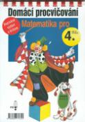 Kniha: Domácí procvičování Matematika pro 4.třídu s klíčem - pracovní sešit