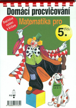 Kniha: Domácí procvičování Matematika pro 5. třídu s klíčem - pracovní sešit - Jaroslav Pružinec