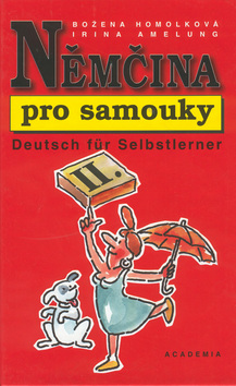 Kniha: Němčina pro samouky II. - Deutsch für Selbstlerner - Božena Homolková, Irina Amelung