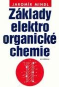 Kniha: Základy elektroorganické chemie - Jaromír Mindl