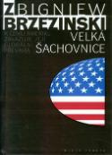 Kniha: Velká šachovnice - K čemu Ameriku zavazuje... - Zbigniew Brzezinski