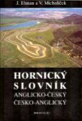 Kniha: Hornický slovník - Anglicko-Český a Česko-Anglický - Jiří Elman, Václav Michalíček