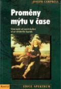 Kniha: Proměny mýtu v čase - Vývoj mýtů od raných kultur až po středověké legendy - Joseph Campbell