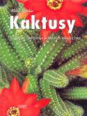 Kniha: Kaktusy - Pěstování a ošetřování v jednotlivých měsících roku - Miloš Pavlín