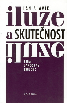 Kniha: Iluze a skutečnost - Jan Slavík