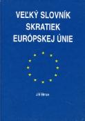 Kniha: VEĽKÝ SLOVNÍK SKRATIEK EURÓPSKEJ ÚNIE - Jiří Elman