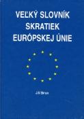 Kniha: VEĽKÝ SLOVNÍK SKRATIEK EURÓPSKEJ ÚNIE - Jiří Elman