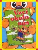 Kniha: VECI OKOLO NÁS - autor neuvedený