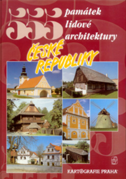 Knižná mapa: 555 památek lidové architektury České republiky - Petr David, Vladimír Soukup