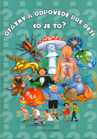 Kniha: OTÁZKY A ODPOVEDE PRE DETI - ČO JE TO? - autor neuvedený