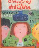 Kniha: OHŇOSTROJ PRE DEDUŠKA - Jaroslava Blažková, Milena Blažková