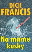 Kniha: NA MÁRNE KÚSKY - Dick Francis, Cindy Francis