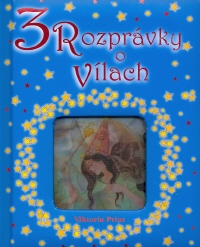 Kniha: 3 ROZPRÁVKY O VÍLACH - Alena Pospíšilová
