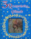 Kniha: 3 ROZPRÁVKY O VÍLACH - Alena Pospíšilová