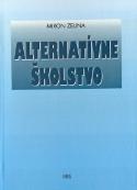 Kniha: ALTERNATÍVNE ŠKOLSTVO - Miron Zelina