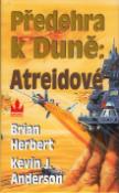 Kniha: Předehra k duně: Atreidové - Brian Herbert, Kevin J. Anderson