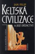 Kniha: Keltská civilizace a její dědictví - Nové rozšířené vydání - Jan Filip
