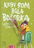 Kniha: KEBY SOM BOLA BOSORKA - Gabriela Futová
