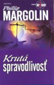 Kniha: KRUTÁ SPRAVODLIVOSŤ - Phillip Margolin