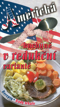 Kniha: Americká kuchyně v redukční variantě - variantě - Jaroslav Kalivoda, Tamara Starnovská