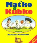 Kniha: MAŤKO A KUBKO - Marianna Grznárová