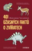 Kniha: 401 úžasných faktů o zvířatech - Marianne Taylor