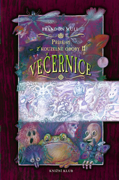Kniha: Příběhy z kouzelné obory II Večernice - Brandon Mull