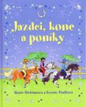 Kniha: Jazdci, kone a poníky - Rosie Dickinsová